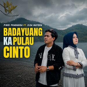Pinki Prananda, Elsa Mayora - Badayuang Kapulau Cinto