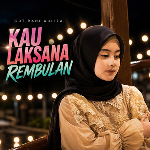 Cut Rani - Kau Laksana Rembulan