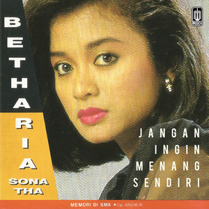 Betharia Sonatha - Jangan Ingin Menang Sendiri