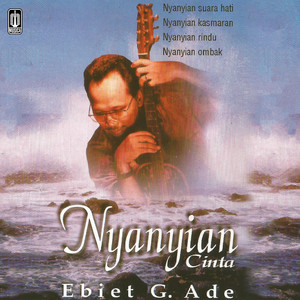 Ebiet G. Ade - Nyanyian Rindu