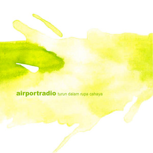 Airportradio - Turun Dalam Rupa Cahaya