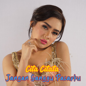 Cita Citata - Jangan Ganggu Pacarku