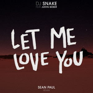 DJ Snake, Sean Paul, Justin Bieber - Let Me Love You - Sean Paul Remix