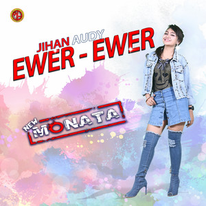 Jihan Audy - Ewer Ewer - New Monata