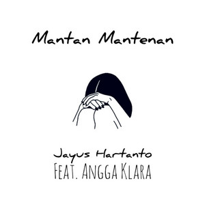 Jayus Hartanto, Angga Klara - Mantan Mantenan