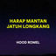 Hood Romel - Harap Mantan Jatuh Longkang