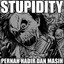 STUPIDITY - PERNAH HADIR DAN MASIH