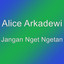 Alice Arkadewi - Jangan Nget Ngetan