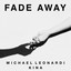 Michael Leonardi, Kina - Fade Away (prod. Kina)