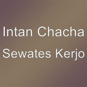 Intan Chacha - Sewates Kerjo