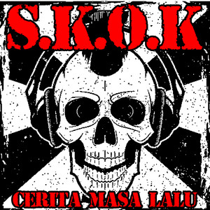 S.K.O.K - CERITA MASA LALU
