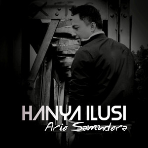 Arie Samudera - Hanya Ilusi
