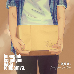 1080, Nazira Putri - Buanglah Kenangan Pada Tempatnya