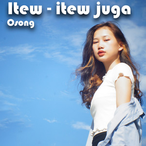 Osong - Itew - Itew Juga
