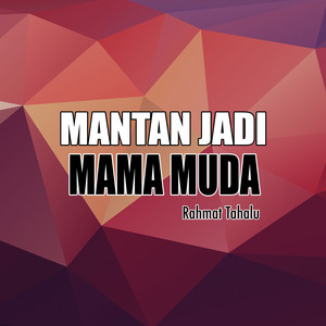 Rahmat Tahalu - Mantan Jadi Mama Muda