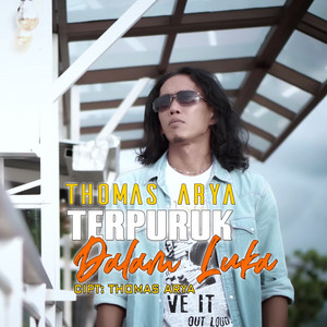 Thomas Arya - Terpuruk Dalam Luka