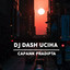 CAPANK PRADIPTA - DJ DASH UCIHA