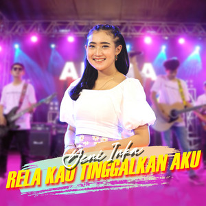 Yeni Inka - Rela Kau Tinggalkan Aku
