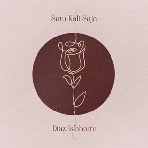Diaz Isfahami - Satu Kali Saja
