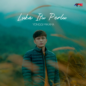 Yonggi Mikama - Luka Itu Perlu