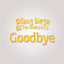 Gilang Dirga, The drama King - Goodbye - From "Katakan Putus"