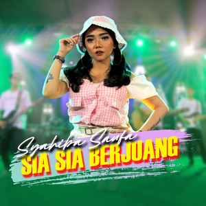 Syahiba Saufa - Sia Sia Berjuang