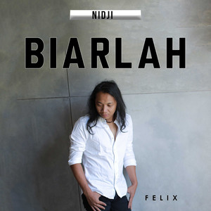 Felix Irwan - Biarlah