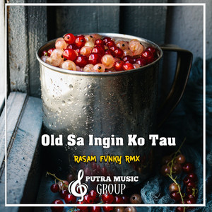Rasam Fvnky Rmx - Old Sa Ingin Ko Tau - Remix