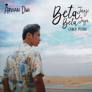 Arvian Dwi - Beta Janji Beta Jaga (Janji Putih)