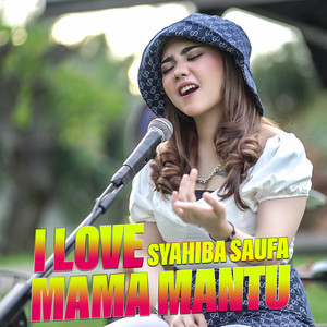 Syahiba Saufa - I Love Mama Mantu