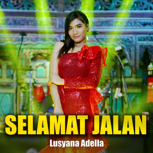 Lusyana Jelita Adella - Selamat Jalan