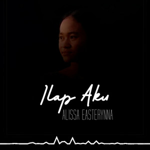 Alissa Easterynna - Ilap Aku