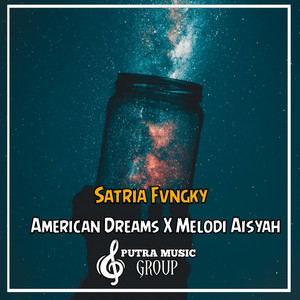 Satria Fvngky - American Dreams / Melodi Aisyah - Remix