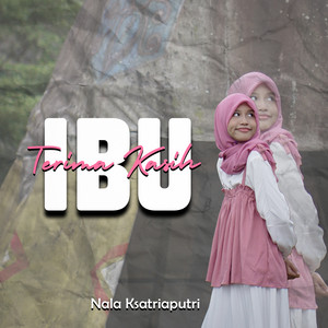 Nala Ksatriaputri - Terima Kasih Ibu