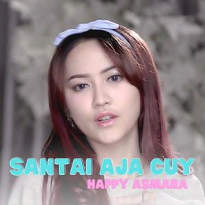 Happy Asmara - Santai Aja Cuy