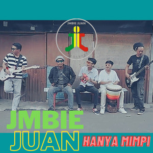 Jmbiejuan - Hanya Mimpi