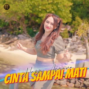 Happy Asmara - Cinta Sampai Mati