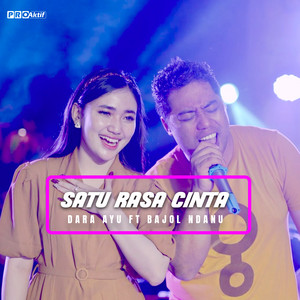 Dara Ayu, Bajol Ndanu - Satu Rasa Cinta