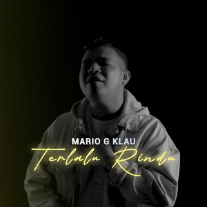 Mario G klau - Terlalu Rindu