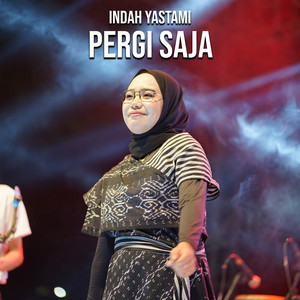 Indah Yastami - Pergi Saja