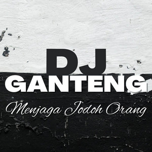 DJ Ganteng - Dj MENJAGA JODOH ORANG LAIN Tik tok 2019 hits