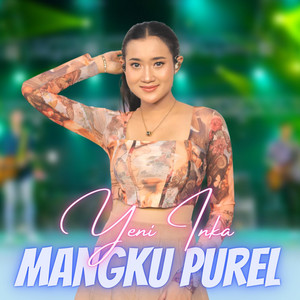 Yeni Inka - Mangku Purel