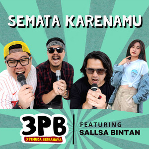 3 Pemuda Berbahaya, Sallsa Bintan - Semata Karenamu