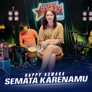 Happy Asmara, Royal Music - Semata Karenamu