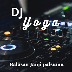 DJ Yoga, Raffa Affar - Raffa Affar - Balasan Janji Palsumu - DJ Yoga Remix