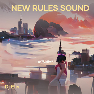 dj elis, elis - New Rules Sound - Remix