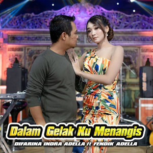 Difarina Indra Adella, Fendik Adella - Dalam Gelak Ku Menangis