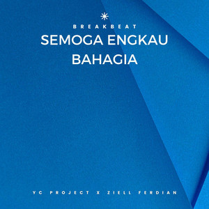 YC Project - Semoga Engkau Bahagia - Breakbeat