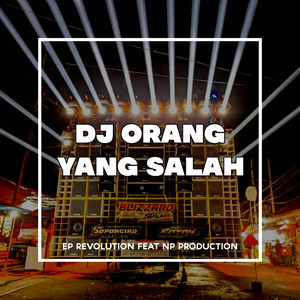 EP Revolution, NP Production Official - DJ ORANG YANG SALAH