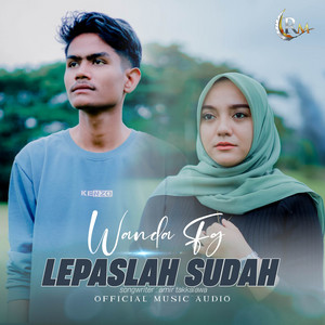 Wanda FG - LEPASLAH SUDAH